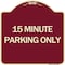 Signmission 15 Minute Parking Only Heavy-Gauge Aluminum Architectural Sign, 18" x 18", BU-1818-24599 A-DES-BU-1818-24599 - alternate 1